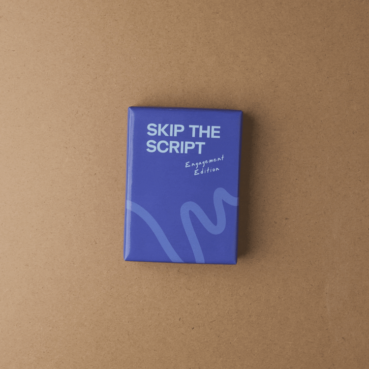 Skip the Script: Engagement Edition